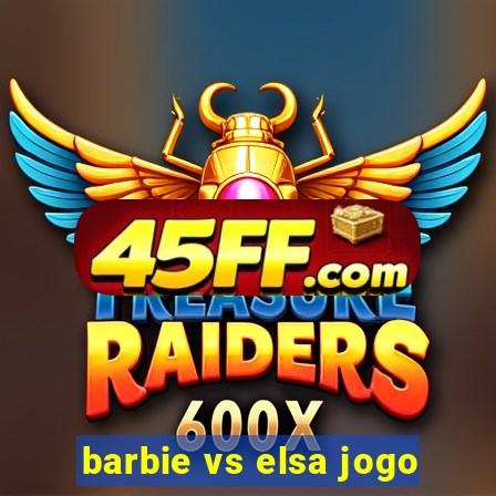 barbie vs elsa jogo